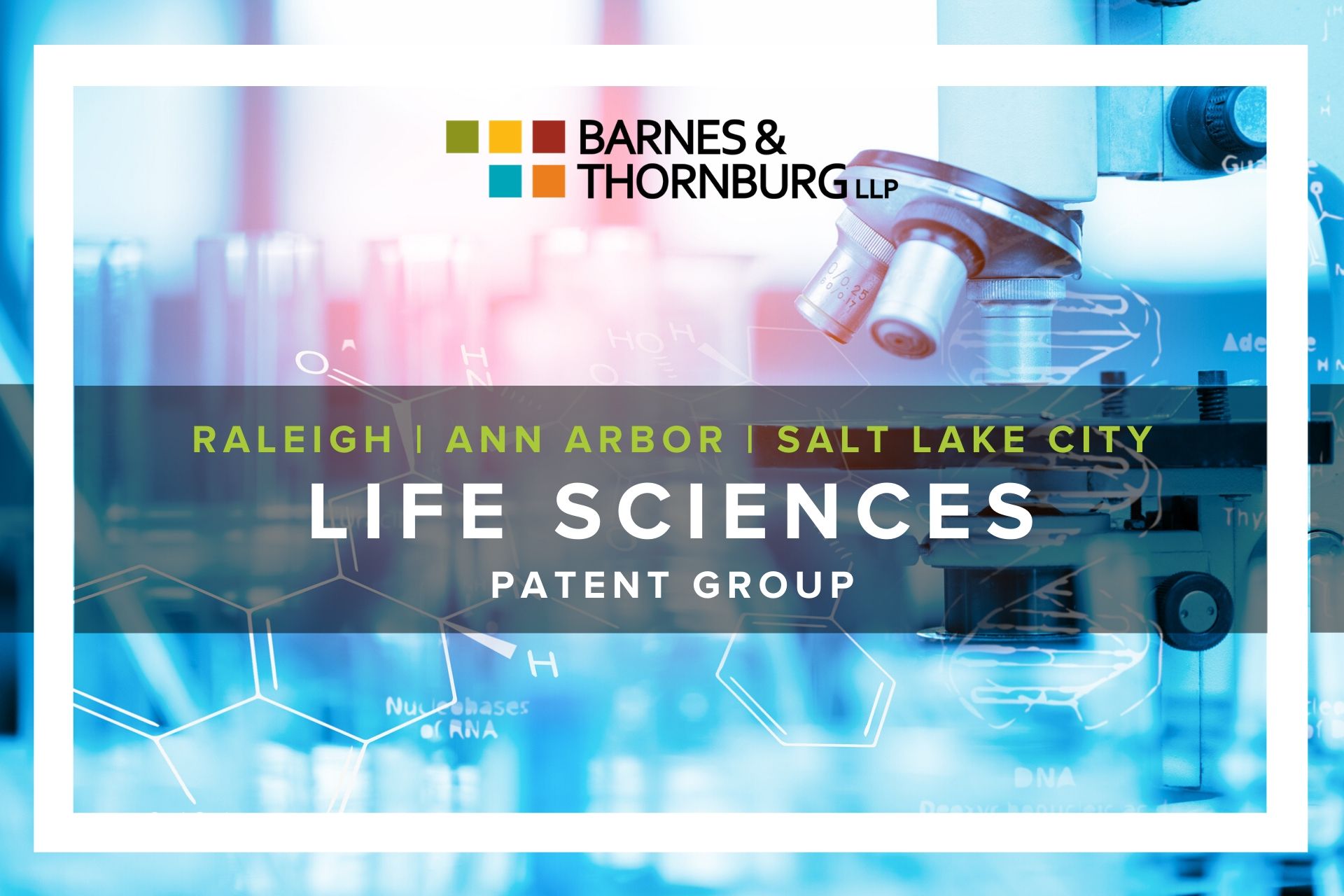 Barnes & Thornburg Life Sciences Patent Group